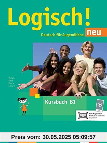 Logisch! neu B1: Deutsch für Jugendliche. Kursbuch mit Audios Logisch! neu B1: Deutsch für Jugendliche. Kursbuch mit Audios
