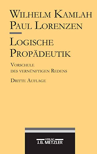 Logische Propädeutik: Vorschule des vernünftigen Redens