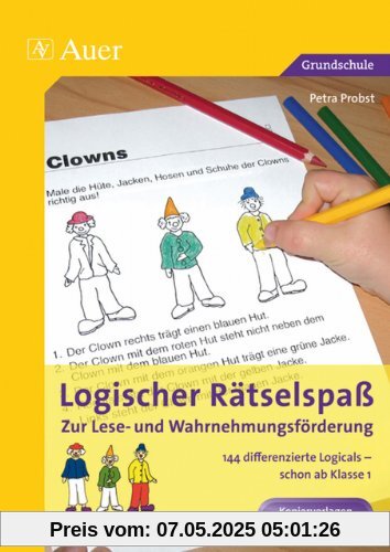 Logischer Rätselspaß zur Lese- und Wahrnehmungsförderung: 144 differenzierte Logicals - schon ab Klasse 1. Kopiervorlagen und Lösungen Logischer Rätselspaß zur Lese- und Wahrnehmungsförderung: 144 differenzierte Logicals - schon ab Klasse 1. Kopiervorlagen und Lösungen