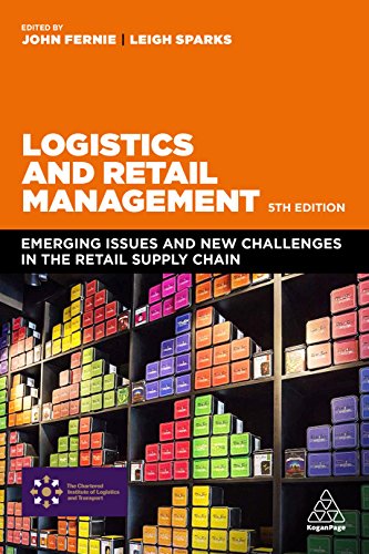 Logistics and Retail Management: Emerging Issues and New Challenges in the Retail Supply Chain von Kogan Page
