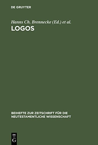 Logos: Festschrift für Luise Abramowski zum 8. Juli 1993 (Beihefte zur Zeitschrift für die neutestamentliche Wissenschaft, 67, Band 67) von de Gruyter