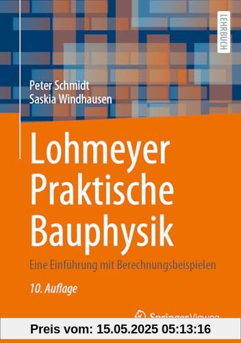Lohmeyer Praktische Bauphysik: Eine Einführung mit Berechnungsbeispielen