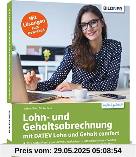 Lohn- und Gehaltsabrechnung mit DATEV Lohn und Gehalt comfort: Ihr Lernbuch mit kompaktem Praxiswissen