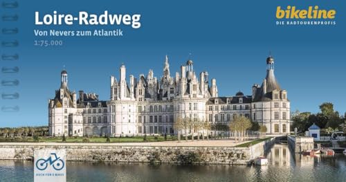 Loire-Radweg: Von Nevers zum Atlantik. 1:75.000, 645 km, GPS-Track, Übernachtungsverzeichnis, LiveUpdate (Bikeline Radtourenbücher) von Esterbauer