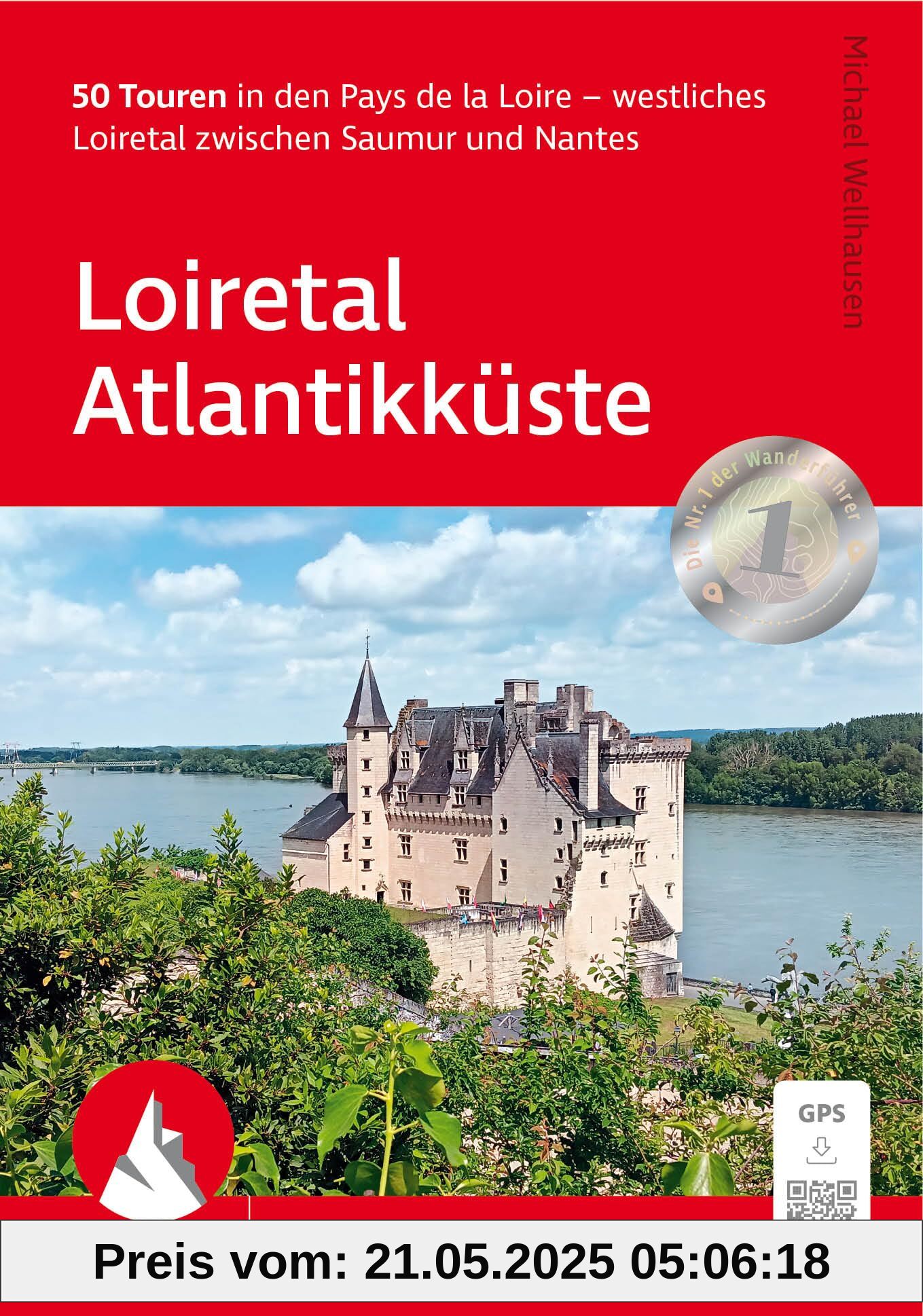 Loiretal - Atlantikküste: 50 Touren in den Pays de la Loire – westliches Loiretal zwischen Saumur und Nantes. Mit GPS-Tracks (Rother Wanderführer)