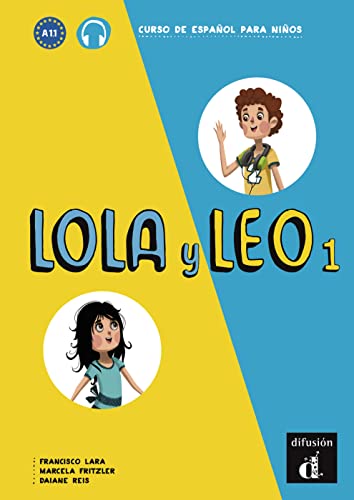 Lola y Leo 1: Curso de española para niños. Libro del alumno + Audio online (Lola y Leo: Curso de español para niños)