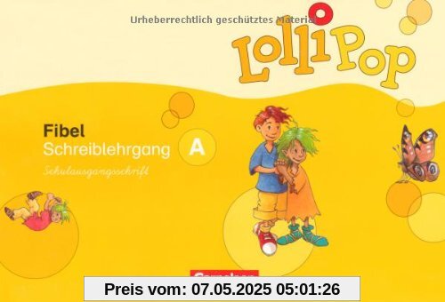 LolliPop Fibel - Aktuelle Ausgabe: Schreiblehrgang A in Schulausgangsschrift LolliPop Fibel - Aktuelle Ausgabe: Schreiblehrgang A in Schulausgangsschrift