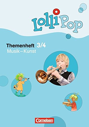 Lollipop Sache: 3./4. Schuljahr - Musik - Kunst: Themenheft 7