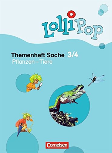 Lollipop Sache: 3./4. Schuljahr - Pflanzen - Tiere: Themenheft 5