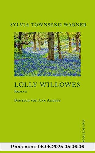 Lolly Willowes oder Der liebevolle Jägersmann Lolly Willowes oder Der liebevolle Jägersmann