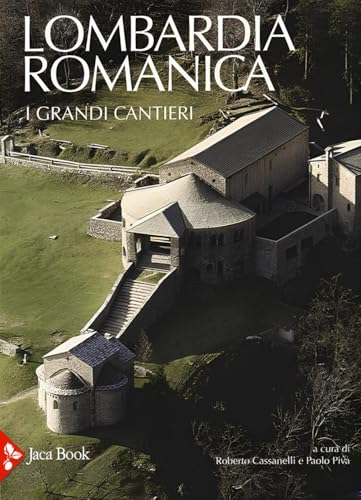Lombardia romanica. Ediz. illustrata (Illustrati. Arte mondo) von Jaca Book