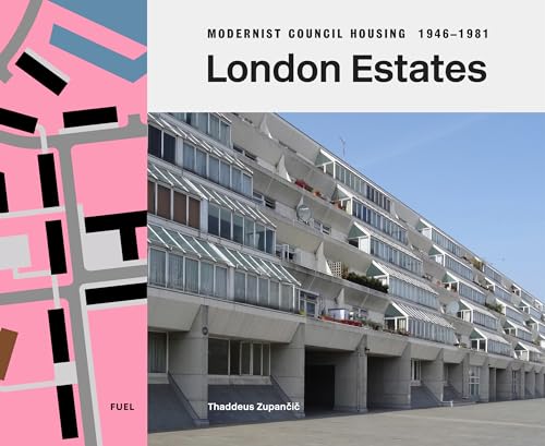 London Estates: Modernist Council Housing 1946–1981 von FUEL Publishing