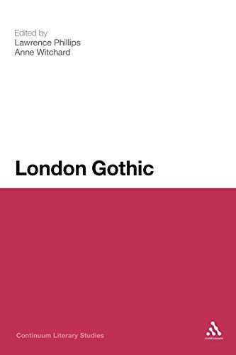 London Gothic: Place, Space and the Gothic Imagination (Continuum Literary Studies) von Continuum