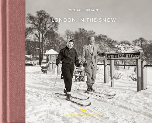London in The Snow: 1930-1970 (Vintage Britain) von Hoxton Mini Press