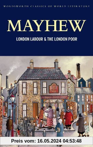 London Labour and the London Poor (Wordsworth Classics of World Literature)