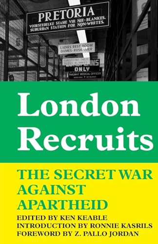 London Recruits: The Secret War Against Apartheid von Merlin Press