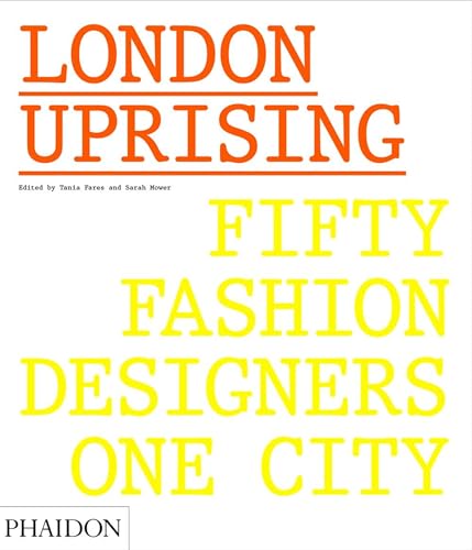 London Uprising: Fifty Fashion Designers, One City von PHAIDON