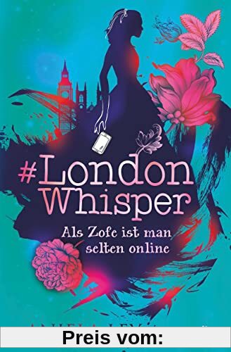 #London Whisper – Als Zofe ist man selten online: Turbulente Zeitreisegeschichte mit Suchtcharakter ab 12