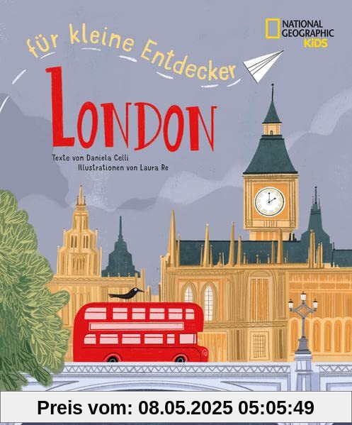 London für kleine Entdecker. Reiseführer für Kinder: National Geographic Kids; für Kinder ab 6 Jahren