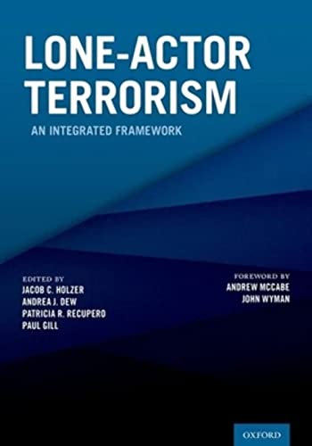 Lone-Actor Terrorism: An Integrated Framework Lone-Actor Terrorism: An Integrated Framework