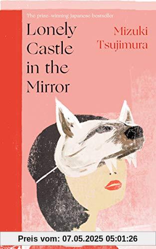 Lonely Castle in the Mirror: The no. 1 Japanese bestseller and Guardian 2021 highlight