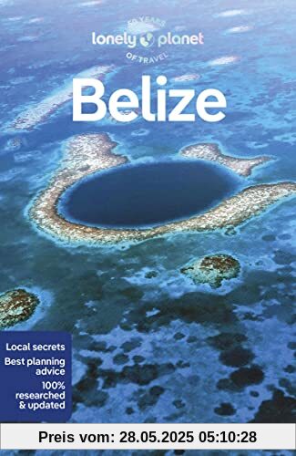 Lonely Planet Belize 9: Perfect for exploring top sights and taking roads less travelled (Travel Guide)