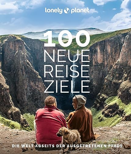 LONELY PLANET Bildband 100 neue Reiseziele: Die Welt abseits der ausgetretenen Pfade LONELY PLANET Bildband 100 neue Reiseziele: Die Welt abseits der ausgetretenen Pfade