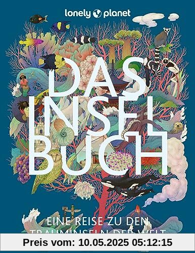 Lonely Planet Bildband Das Inselbuch: Eine Reise zu den Trauminseln der Welt Lonely Planet Bildband Das Inselbuch: Eine Reise zu den Trauminseln der Welt