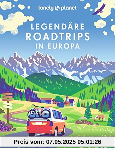 Lonely Planet Bildband Legendäre Roadtrips in Europa: 50 aufregende Touren zwischen Island und Sizilien