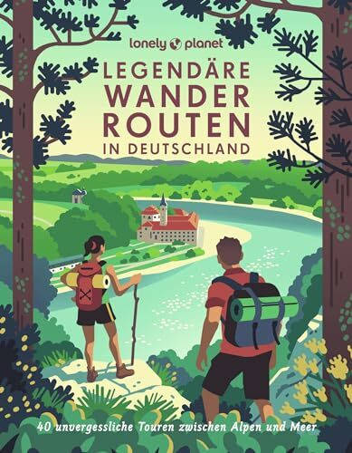 Lonely Planet Bildband Legendäre Wanderrouten in Deutschland: 40 spektakuläre Touren von den A...