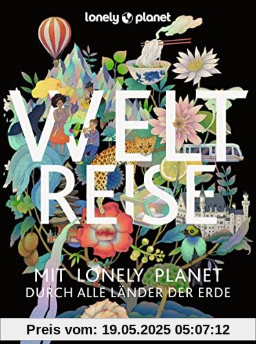 Lonely Planet Bildband Weltreise: Mit Lonely Planet durch alle Länder der Erde