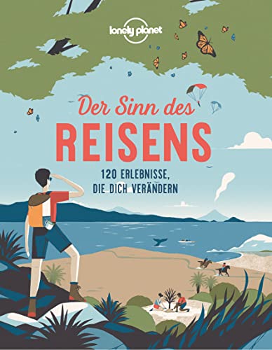 LONELY PLANET Bildband Der Sinn des Reisens: 120 Erlebnisse, die dich verändern