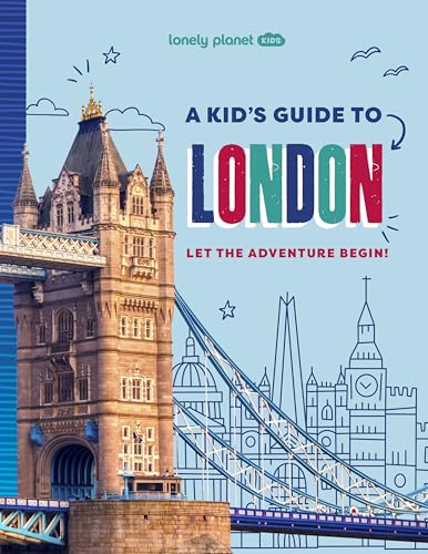Lonely Planet Kids A Kid's Guide to London: Let the Adventure Begin! (Lonely Planet Kids Guides) von Lonely Planet