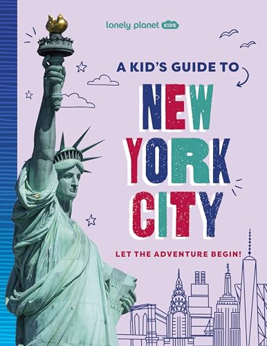 Lonely Planet Kids A Kid's Guide to New York City (Lonely Planet Kids Guides) von Lonely Planet