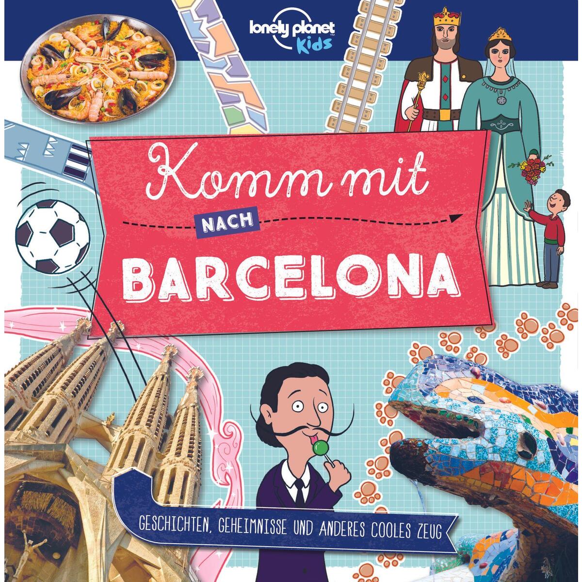 Lonely Planet Kinderreiseführer Komm mit nach Barcelona (Lonely Planet Kids) von Mairdumont