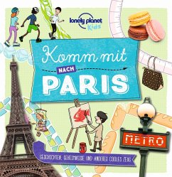 LONELY PLANET Kinderreiseführer Komm mit nach Paris von Lonely Planet Deutschland / Mairdumont