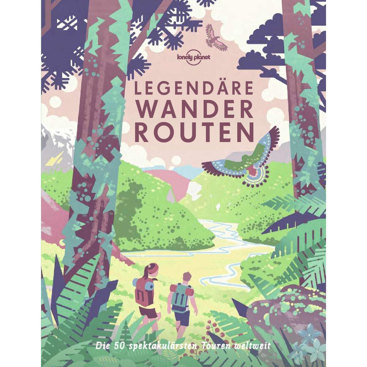 Lonely Planet Legendäre Wanderrouten Lonely Planet Legendäre Wanderrouten von Mairdumont