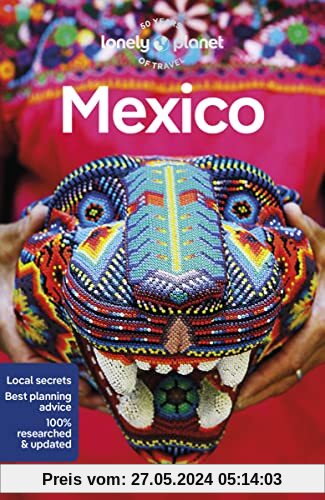 Lonely Planet Mexico 18: Perfect for exploring top sights and taking roads less travelled (Travel Guide)