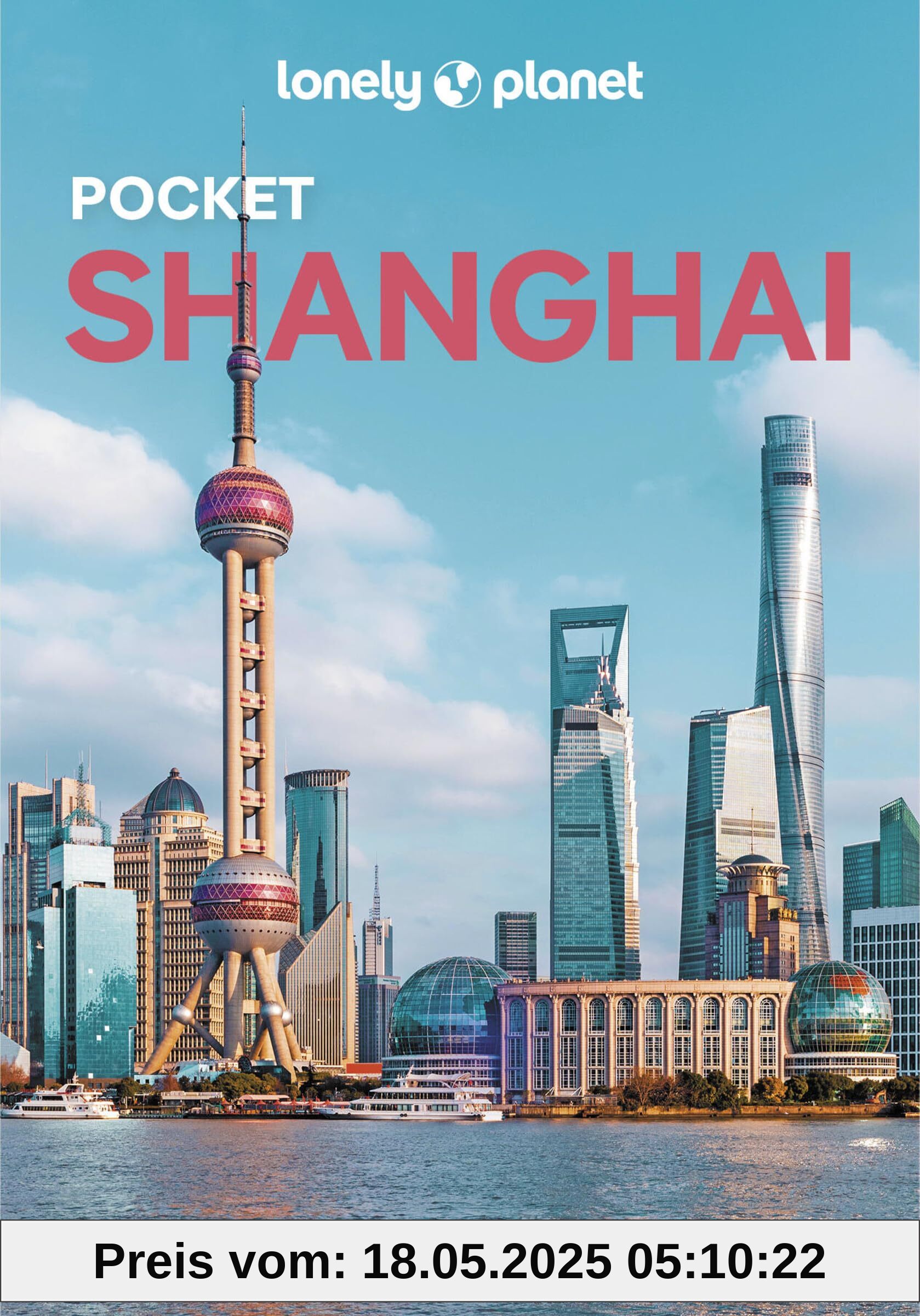 Lonely Planet Pocket Shanghai: Top Sights, Local Experiences (Pocket Guide)