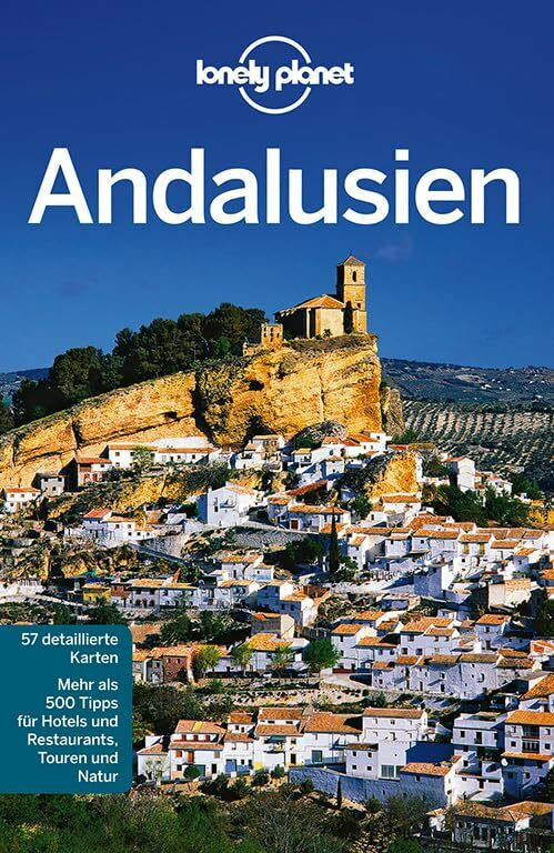 Lonely Planet Reiseführer Andalusien: Mehr als 500 Tipps für Hotels und Restaurants, Touren un...