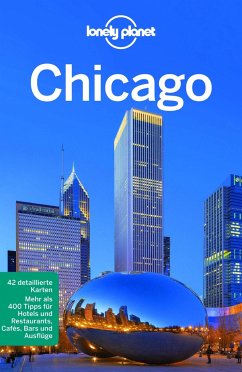 Lonely Planet Reiseführer Chicago von Lonely Planet Deutschland