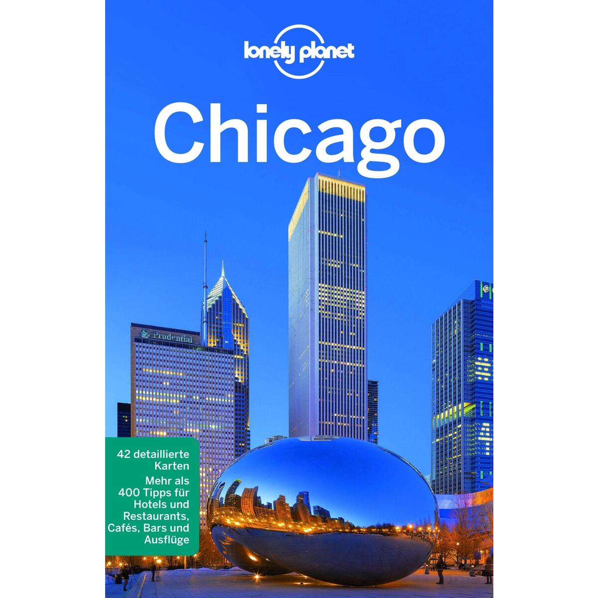 Lonely Planet Reiseführer Chicago Lonely Planet Reiseführer Chicago von Mairdumont
