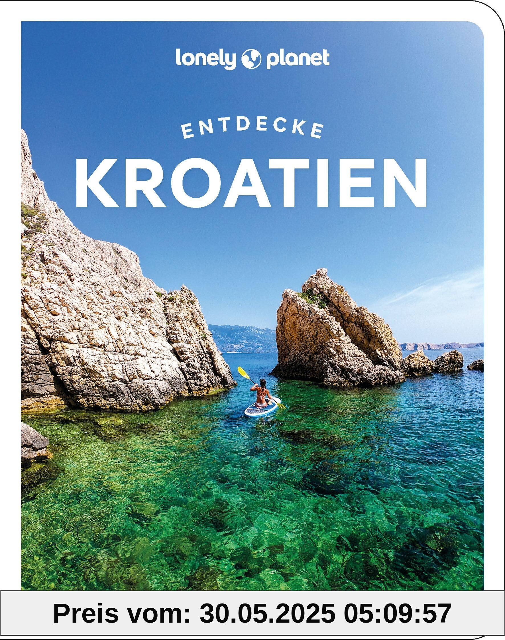 Lonely Planet Reiseführer Entdecke Kroatien: Ab ins Abenteuer