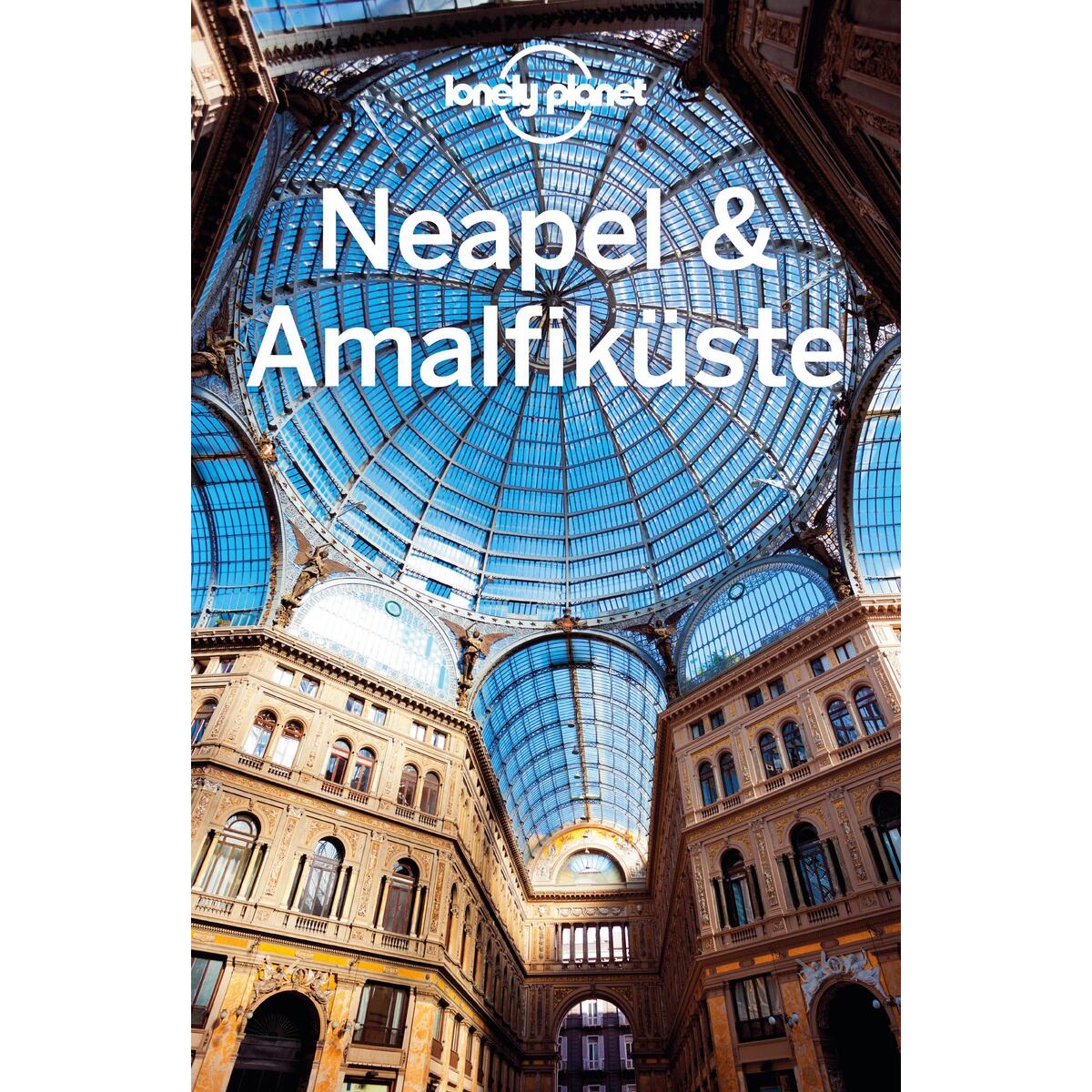 Lonely Planet Reiseführer Neapel & Amalfiküste Lonely Planet Reiseführer Neapel & Amalfiküste von Mairdumont