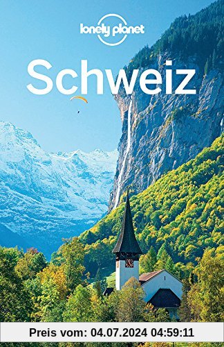 Lonely Planet Reiseführer Schweiz (Lonely Planet Reiseführer Deutsch)