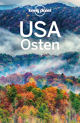 LONELY PLANET Reiseführer USA Osten: Eigene Wege gehen und Einzigartiges erleben. von Mairdumont