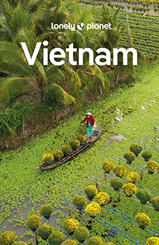 LONELY PLANET Reiseführer Vietnam: Eigene Wege gehen und Einzigartiges erleben.
