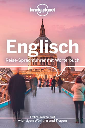 LONELY PLANET Sprachführer Englisch: Reise-Sprachführer mit Wörterbuch. Extra-Karte mit wichtigen Wörtern und Fragen LONELY PLANET Sprachführer Englisch: Reise-Sprachführer mit Wörterbuch. Extra-Karte mit wichtigen Wörtern und Fragen