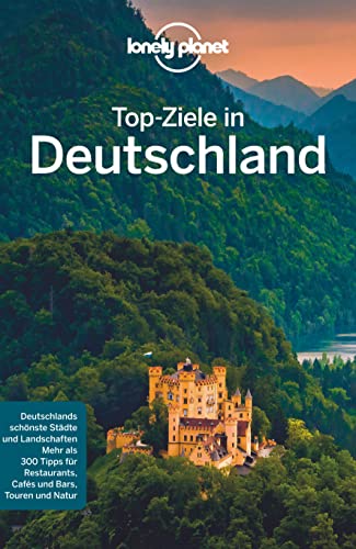 LONELY PLANET Reiseführer Top-Ziele in Deutschland: Deutschlands schönste Städte und Landschaften. Mehr als 300 Tipps für Restaurants, Cafés und Bars, Touren und Natur. von Mairdumont