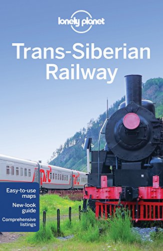 Lonely Planet Trans-Siberian Railway: Includes Trans-Mogolian route (Country Regional Guides)